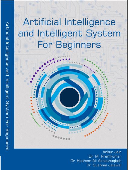 ARTIFICIAL INTELLIGENCE AND INTELLIGENT SYSTEM FOR BEGINNERS