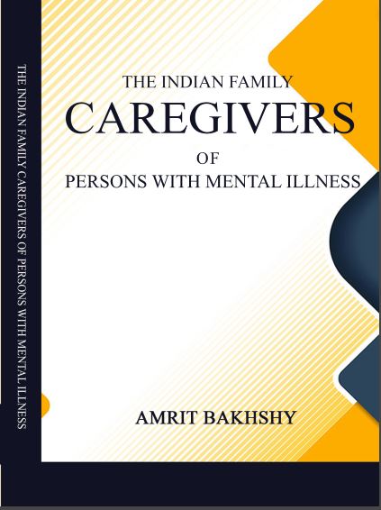 The Indian Family Caregivers of  Persons with Mental Illness