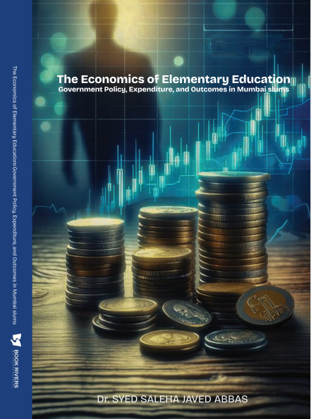 The Economics of Elementary Education: Government Policy, Expenditure, and Outcomes in Mumbai slums