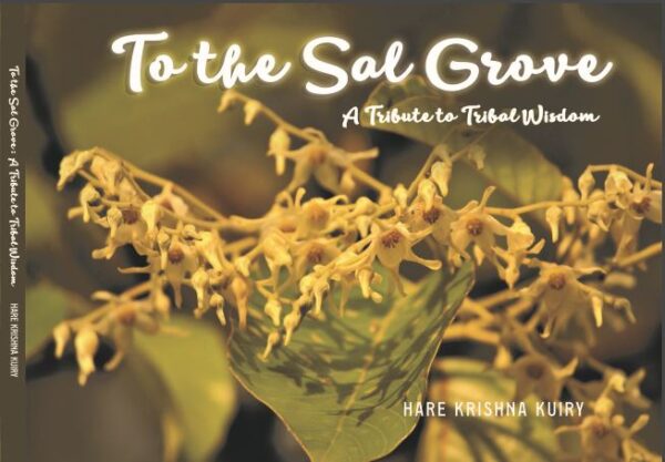 To the Sal Grove:  A Tribute to Tribal Wisdom