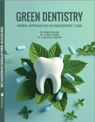GREEN DENTISTRY HERBAL APPROACHES IN ENDODONTIC CARE