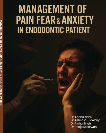 MANAGEMENT OF PAIN FEAR & ANXIETY IN ENDODONTIC PATIENT