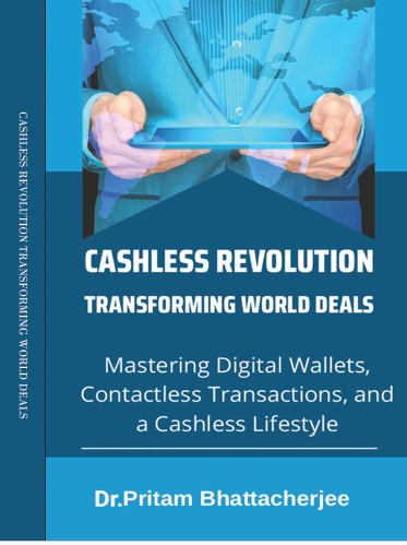CASHLESS REVOLUTION – TRANSFORMING WORLD DEALS Mastering Digital Wallets, Contactless Transactions, and a Cashless Lifestyle