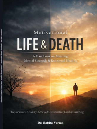 Motivational Life & Death: A Handbook on Meaning, Mental Strength & Emotional Healing (Depression, Anxiety, Stress & Existential Understanding)