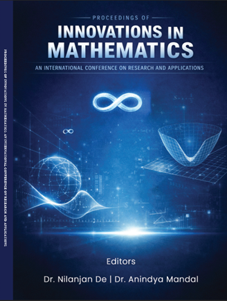PROCEEDINGS OF INNOVATIONS IN MATHEMATICS: AN INTERNATIONAL CONFERENCE ON RESEARCH AND APPLICATIONS