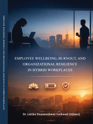 EMPLOYEE WELLBEING, BURNOUT AND ORGANISATIONAL RESILIENCE IN HYBRID WORKPLACES