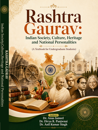 Rashtra Gaurav: Indian Society, Culture, Heritage and National Personalities (A Textbook for Undergraduate Students)