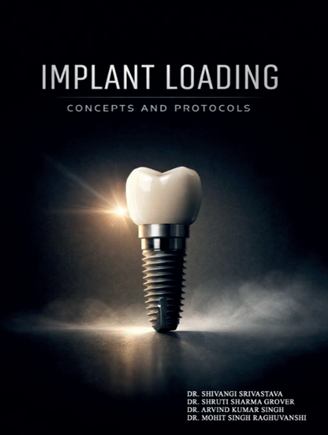 IMPLANT LOADING – CONCEPTS AND PROTOCOLS